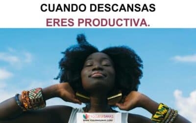 Cuando descansas eres productiva