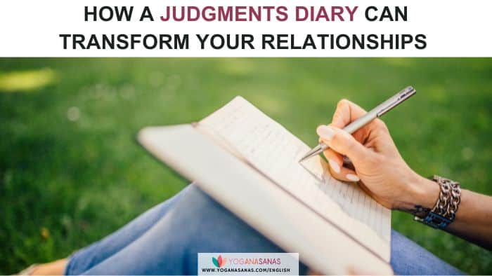 Title on the top: how a judgments diary can transform your relationships. Below the title you can see one hand holding a pen writing in a diary on top of their knees.